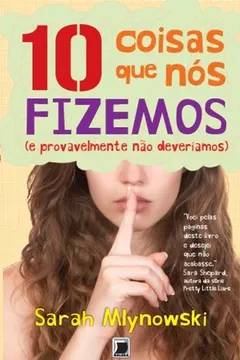 Livro 10 Coisas que Nós Fizemos (e Provavelmente não Deveríamos) - Resumo, Resenha, PDF, etc.