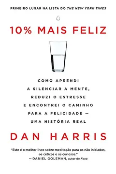 Livro 10% Mais Feliz - Resumo, Resenha, PDF, etc.