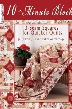 Livro 10-Minute Blocks: 3-Seam Squares for Quicker Quilts: Jelly Rolls, Layer Cakes or Yardage - Resumo, Resenha, PDF, etc.