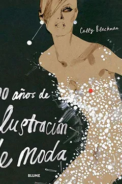 Livro 100 AÃ±os de IlustraciÃ³n de Moda - Resumo, Resenha, PDF, etc.