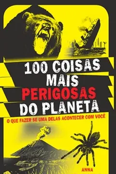 Capa do livro 100 Coisas Mais Perigosas do Planeta