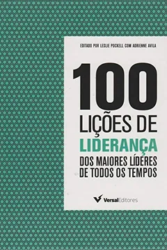 Livro 100 Lições de Liderança. Dos Maiores Líderes de Todos os Tempos - Resumo, Resenha, PDF, etc.