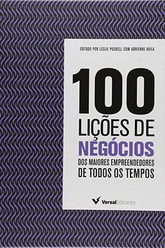 Livro 100 Lições de Negócios. Dos Maiores Empresários de Todos os Tempos - Resumo, Resenha, PDF, etc.