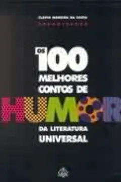 Livro 100 Melhores Contos de Humor - Resumo, Resenha, PDF, etc.
