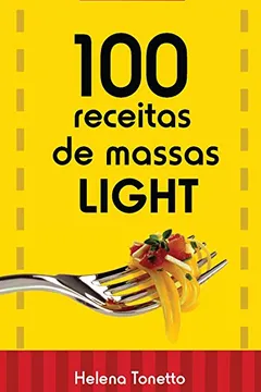 Capa do livro 100 Receitas De Massas Light - Coleção L&PM Pocket