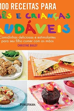 Capa do livro 100 Receitas Para Bebês e Crianças Saudáveis