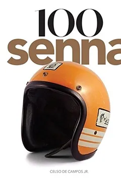 Livro 100 Senna. 2 Tipos de Capas com Envio Aleatório - Resumo, Resenha, PDF, etc.