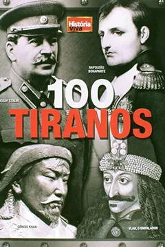 Livro 100 Tiranos - Coleção História Viva - Resumo, Resenha, PDF, etc.