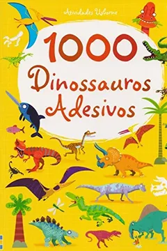 Livro 1000 Dinossauros Adesivos - Resumo, Resenha, PDF, etc.