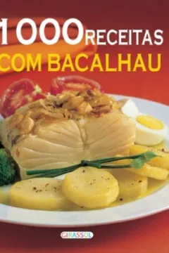 Livro 1000 Receitas com Bacalhau - Resumo, Resenha, PDF, etc.
