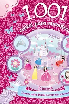 Livro 1001 coisas para encontrar - Princesas: encontre muita diversão no reino das princesas! - Resumo, Resenha, PDF, etc.