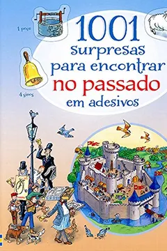 Livro 1001 Surpresas Para Encontrar no Passado em Adesivos - Resumo, Resenha, PDF, etc.