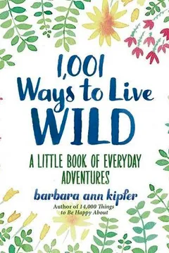 Livro 1,001 Ways to Live Wild: A Little Book of Everyday Adventures - Resumo, Resenha, PDF, etc.