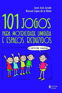 Livro 101 Jogos Para Motricidade Limitada e Espaços Reduzidos - Resumo, Resenha, PDF, etc.