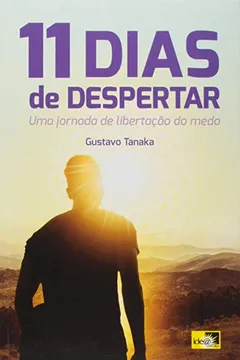 Livro 11 Dias de Despertar. Uma Jornada de Libertação do Medo - Resumo, Resenha, PDF, etc.