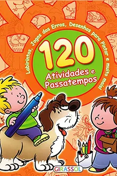 Livro 120 Atividades e Passatempos - Laranja - Resumo, Resenha, PDF, etc.