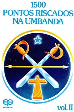 Livro 1500 Pontos Riscados na Umbanda - Volume II - Resumo, Resenha, PDF, etc.