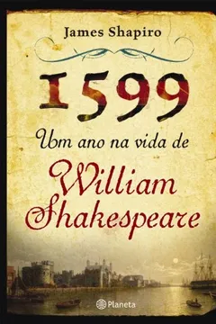Livro 1599. Um Ano na Vida de William Shakespeare - Resumo, Resenha, PDF, etc.