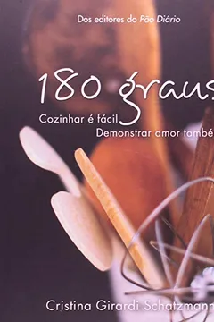 Livro 180 Graus. Cozinhar É Fácil, Demonstrar Amor Também - Resumo, Resenha, PDF, etc.