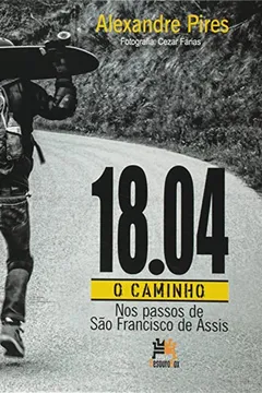 Livro 18.04. O Caminho. Nos Passos de São Francisco de Assis - Resumo, Resenha, PDF, etc.