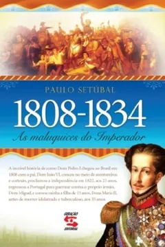 Livro 1808. 1834.  As Maluquiques Do Imperador - Resumo, Resenha, PDF, etc.