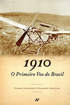 Livro 1910, O Primeiro Voo do Brasil - Resumo, Resenha, PDF, etc.