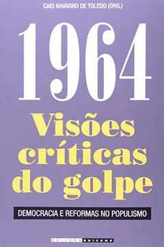 Livro 1964. Visões Críticas Do Golpe - Resumo, Resenha, PDF, etc.