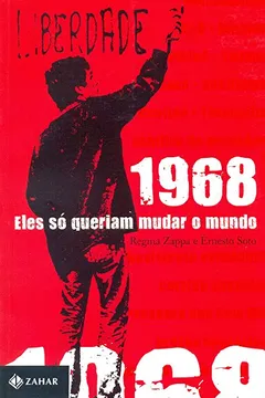 Livro 1968. Eles Só Queriam Mudar O Mundo - Resumo, Resenha, PDF, etc.