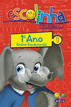 Livro 1º Ano. Ensino Fundamental - Volume 1. Coleção Escolinha Todolivro - Resumo, Resenha, PDF, etc.