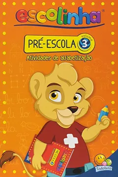 Livro 1º Ano. Ensino Fundamental - Volume 3. Coleção Escolinha Todolivro - Resumo, Resenha, PDF, etc.