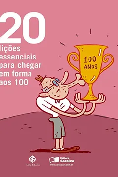 Livro 20 Lições Essenciais Para Chegar em Forma aos 100 - Resumo, Resenha, PDF, etc.