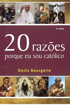 Livro 20 Razões Porque Eu Sou Católico - Resumo, Resenha, PDF, etc.