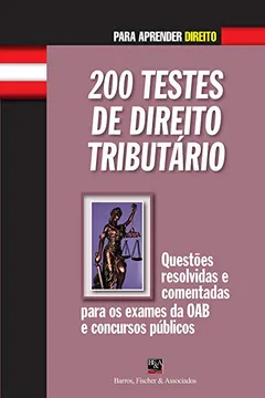 Livro 200 Testes de Direito Tributário - Resumo, Resenha, PDF, etc.