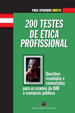 Livro 200 Testes de Ética Profissional - Resumo, Resenha, PDF, etc.