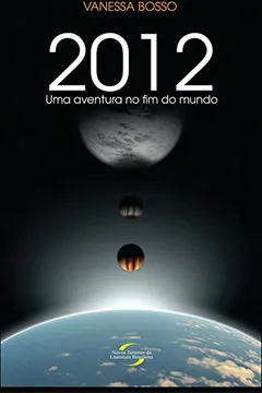 Livro 2012. Uma Aventura no Fim do Mundo - Resumo, Resenha, PDF, etc.