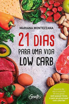 Livro 21 DIAS PARA UMA VIDA LOW CARB: Como encontrar um caminho eficiente que acabe com o vai e vem do peso e aumente a minha autoestima? Nos deparamos com ... que encontrar um caminho saudável e com res - Resumo, Resenha, PDF, etc.