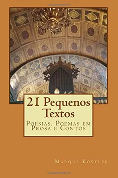 Livro 21 Pequenos Textos: Poesias, Poemas Em Prosa E Contos - Resumo, Resenha, PDF, etc.