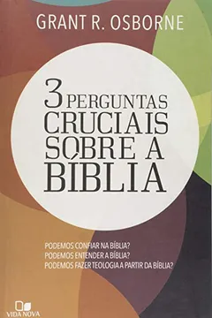 Livro 3 Perguntas Cruciais Sobre a Bíblia - Resumo, Resenha, PDF, etc.