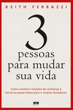 Livro 3 Pessoas Para Mudar Sua Vida - Resumo, Resenha, PDF, etc.