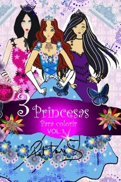 Livro 3 Princesas Para Colorir: Volume 1 - Resumo, Resenha, PDF, etc.