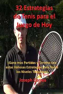 Livro 32 Estrategias de Tenis Para El Juego de Hoy: Las 32 Estrategias Mas Valiosas Que Alguna Vez Aprendera - Resumo, Resenha, PDF, etc.