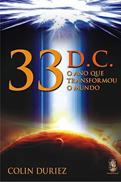 Livro 33 d. C. O Ano que Transformou o Mundo - Resumo, Resenha, PDF, etc.