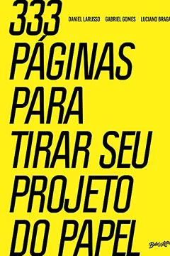 Livro 333 Páginas Para Tirar Seu Projeto do Papel - Resumo, Resenha, PDF, etc.