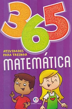 Livro 365 atividades para treinar matemática - Resumo, Resenha, PDF, etc.