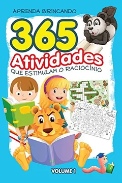 Livro 365 Atividades que Estimulam o Raciocínio - Resumo, Resenha, PDF, etc.