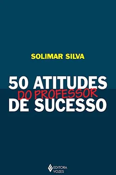 Livro 50 Atitudes do Professor de Sucesso - Resumo, Resenha, PDF, etc.
