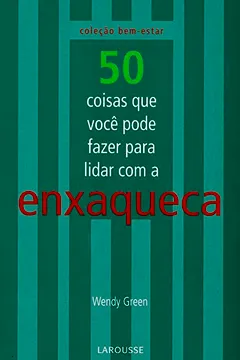 Capa do livro 50 Coisas Que Você Pode Fazer Para Lidar Com A Enxaqueca
