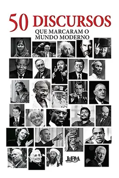 Livro 50 Discursos que Marcaram o Mundo Moderno - Formato Convencional - Resumo, Resenha, PDF, etc.