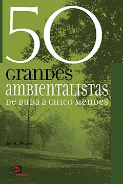 Capa do livro 50 Grandes Ambientalistas. De Buda a Chico Mendes