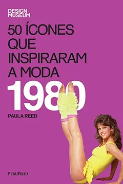 Capa do livro 50 Ícones que Inspiraram a Moda. 1980